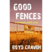 Good Fences: A Scorched Earth Novel