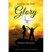 Living in the Glory: Abiding in His Presence
