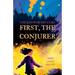 First, The Conjurer
