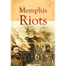 Memphis Riots and Massacres