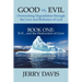 Good vs. Evil . . . Overcoming Degradation Through the Love and Brilliance of God Book One: Evil . . . and the Destruction of Lives
