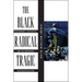 The Black Radical Tragic: Performance, Aesthetics, and the Unfinished Haitian Revolution