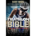 Triathlon Bible: What Every Athlete Needs To Know About Triathlons: Bridge the Gap on Nutrition, Fitness and Stamina for Triathlons