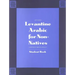 Levantine Arabic for Non-Natives: A Proficiency-Oriented Approach: Student Book