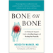 Bone on Bone: An Orthopedic Surgeon's Guide to Avoiding Surgery and Healing Pain Naturally