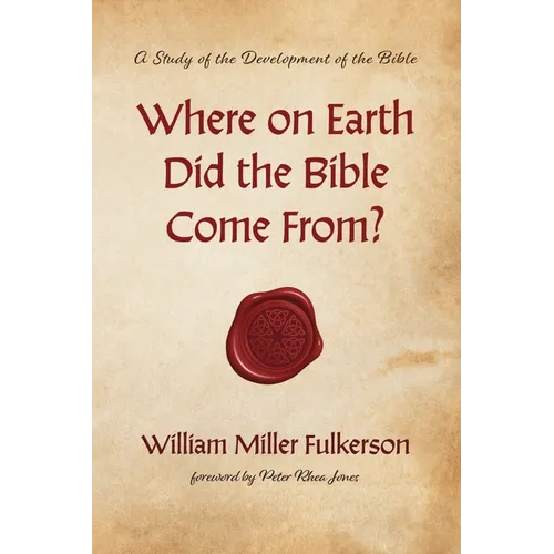 Where on Earth Did the Bible Come From?