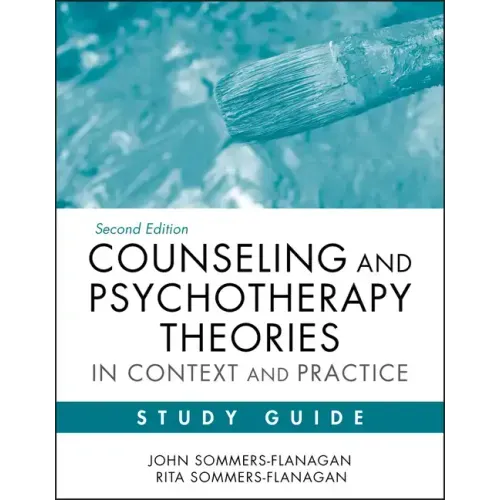 Counseling and Psychotherapy Theories in Context and Practice Study Guide