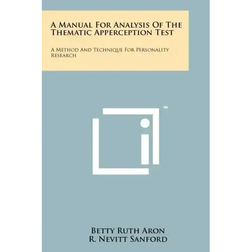 A Manual For Analysis Of The Thematic Apperception Test: A Method And Technique For Personality Research