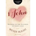 1 John: Walking in the Fullness of God's Love