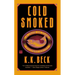 Cold Smoked