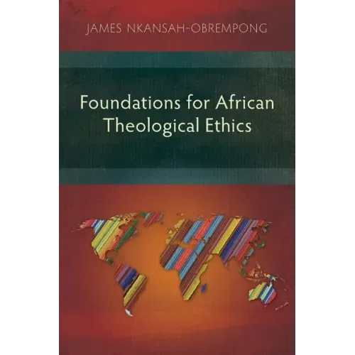 Foundations for African Theological Ethics