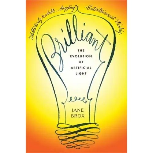 Brilliant: The Evolution of Artificial Light