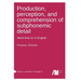 Production, perception, and comprehension of subphonemic detail