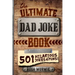 The Ultimate Dad Joke Book: 501 Hilarious Puns, Funny One Liners and Clean Cheesy Dad Jokes for Kids