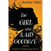 The Girl Who Said Goodbye: A Memoir of a Khmer Rouge Survivor