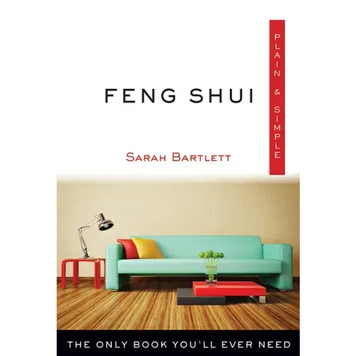 Feng Shui Plain & Simple: The Only Book You'll Ever Need