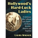Hollywood's Hard-Luck Ladies: 23 Actresses Who Suffered Early Deaths, Accidents, Missteps, Illnesses and Tragedies