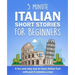 5 Minute Italian Short Stories for Beginners: A fun and easy way to learn Italian fast with just 5 minutes a day!