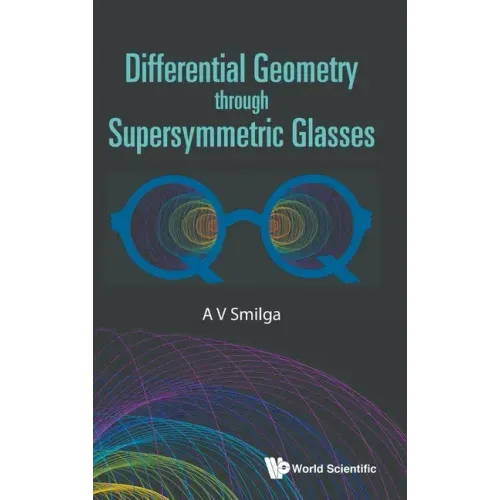 Differential Geometry Through Supersymmetric Glasses