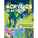 Acrylics in Action!: 24 Painting Techniques to Try Today