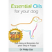 Essential Oils for Your Dog: Safe Natural Remedies for your Dog or Puppy ((Essential Oils for Dogs, Essential Oils for Puppies, Essential Oils for