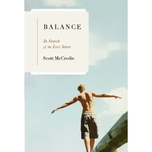 Balance: In Search of the Lost Sense