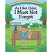 As I Get Older, I Must Not Forget