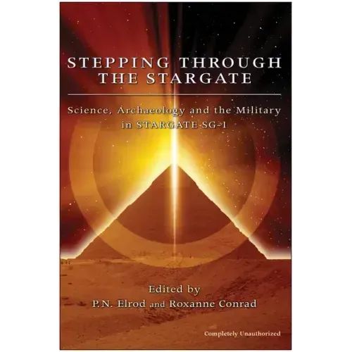 Stepping Through the Stargate: Science, Archaeology and the Military in Stargate SG-1