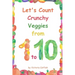 Let's Count Crunchy Veggies from 1 to 10: Brilliant pictures will make the learning of numbers a joy. Counting book for toddlers ages 1-3.