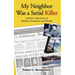My Neighbor Was a Serial Killer