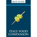 Blue Guide Italy Food Companion: Phrasebook & Miscellany