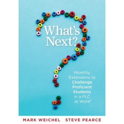 What's Next: Monthly Extensions to Challenge Proficient Students in a PLC (a Complete Guide to Implement PLC Question Four with Ease)