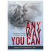 Anyway You Can: Doctor Bosworth Shares Her Mom's Cancer Journey: A BEGINNER'S GUIDE TO KETONES FOR LIFE