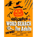 Halloween Word Search For Adults: Funny Halloween Activity Book for Kids Let your kids creativity run wild!