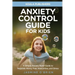 Anxiety Control Guide for Kids