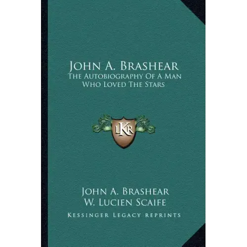 John A. Brashear: The Autobiography of a Man Who Loved the Stars