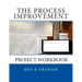 The Process Improvement Project Workbook