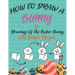 How to Draw a Bunny and drawings of the easter bunny (Drawing with Simple Shapes): easy easter bunny drawings