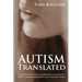 Autism Translated: Five Steps to Help You Understand & Connect With Teens and Adults on the Spectrum