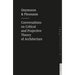 Oxymoron and Pleonasm Conversation on American Critical: Conversations on American Critical and Projective Theory of Architecture