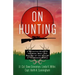 On Hunting: A Definitive Study of the Mind, Body, and Ecology of the Hunter in the Modern World