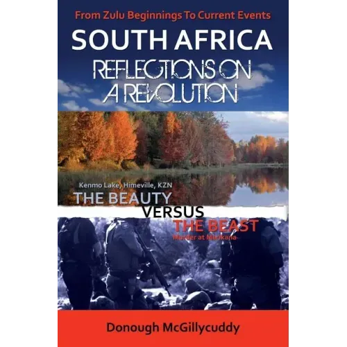 South Africa: Reflections on a Revolution: From Zulu Beginnings To Current Events