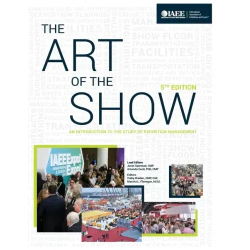 The Art of the Show An Introduction to the Study of Exhibition Management Fifth Edition