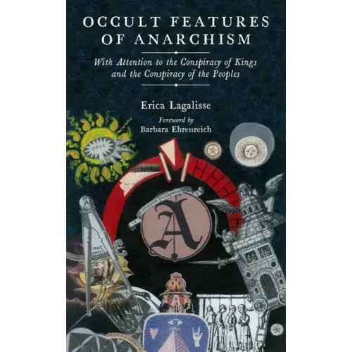 Occult Features of Anarchism: With Attention to the Conspiracy of Kings and the Conspiracy of the Peoples