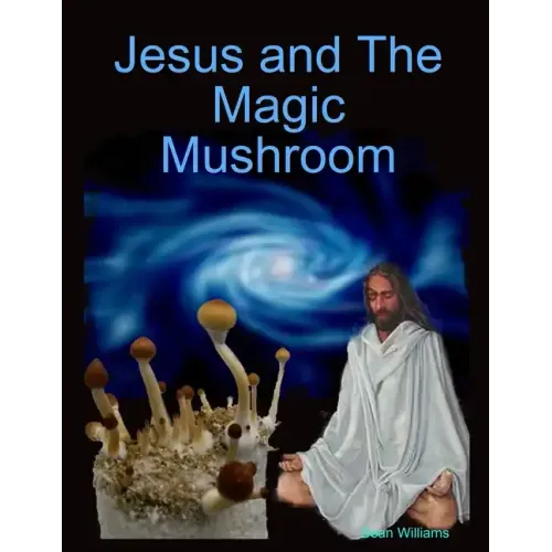 Jesus and The Magic Mushroom
