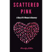 Scattered Pink: A Diary of a Woman in Recovery