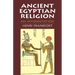Ancient Egyptian Religion: An Interpretation