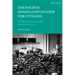 The Fourth Geneva Convention for Civilians: The History of International Humanitarian Law