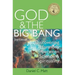 God and the Big Bang, (2nd Edition): Discovering Harmony Between Science and Spirituality