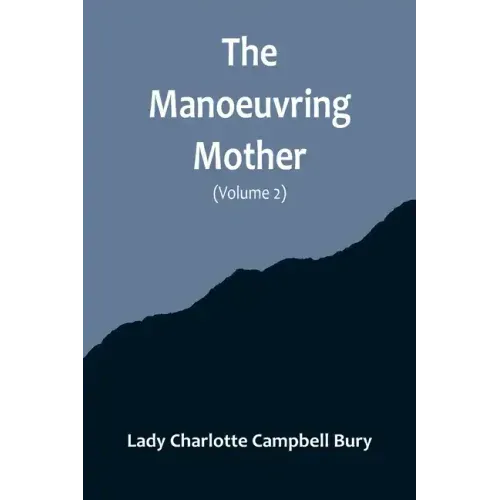 The Manoeuvring Mother (Volume 2)